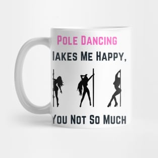 Pole Dancing Makes Me Happy - Pole Dance Design Mug